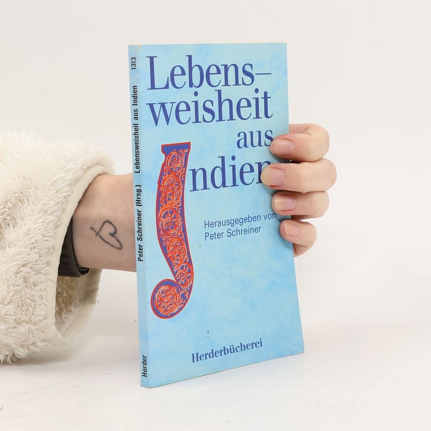 Peter Schreiner Lebensweisheit aus Indien
