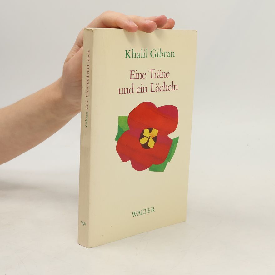 Kahlil Gibran Eine Träne und ein Lächeln