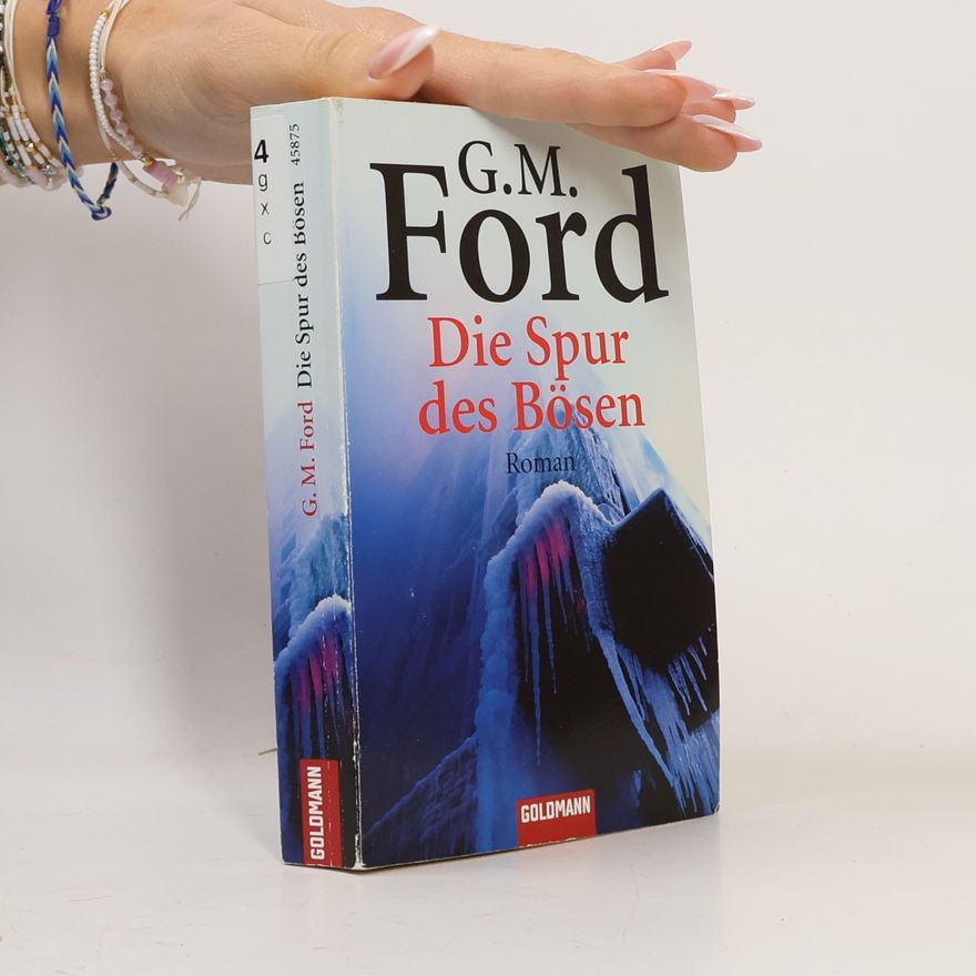 G. M. Gerald M. Ford Die Spur des Bösen. Roman