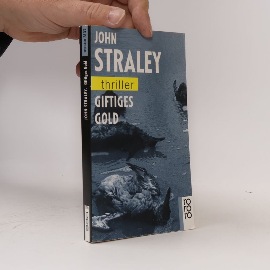 John Straley Giftiges Gold