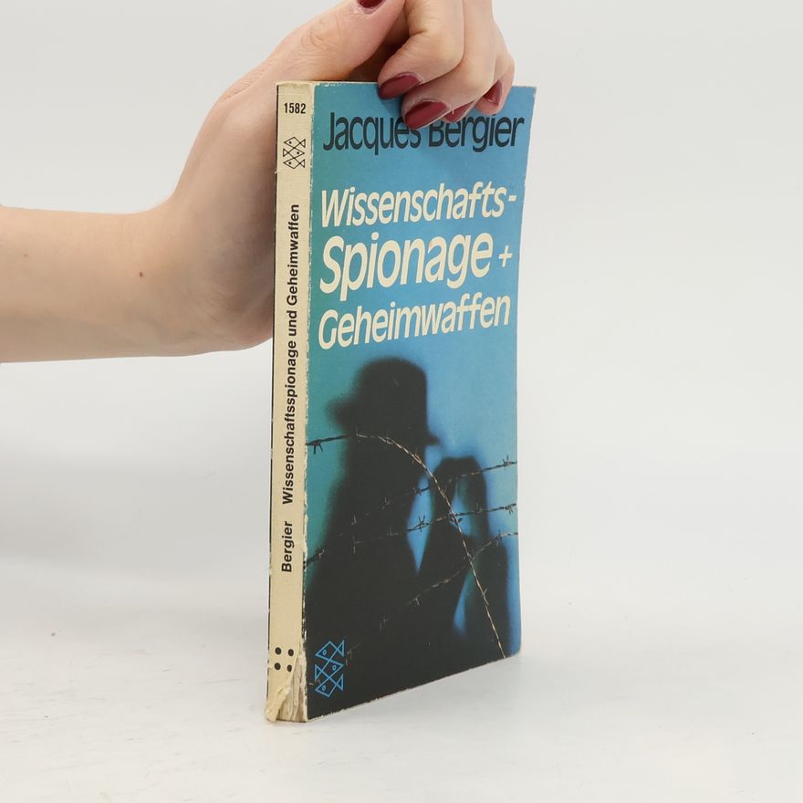 Jacques Bergier Wissenschaftsspionage und Geheimwaffen