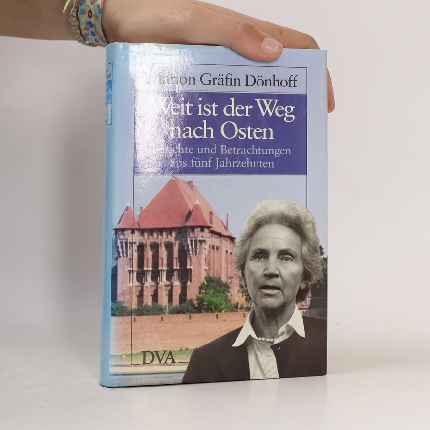 Marion Dönhoffová Weit ist der Weg nach Osten