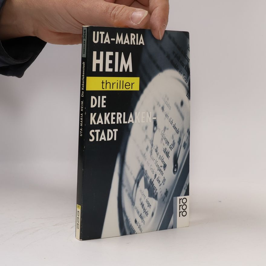 Uta-Maria Heim Die Kakerlakenstadt. Nachw. v. Helmut Böttiger