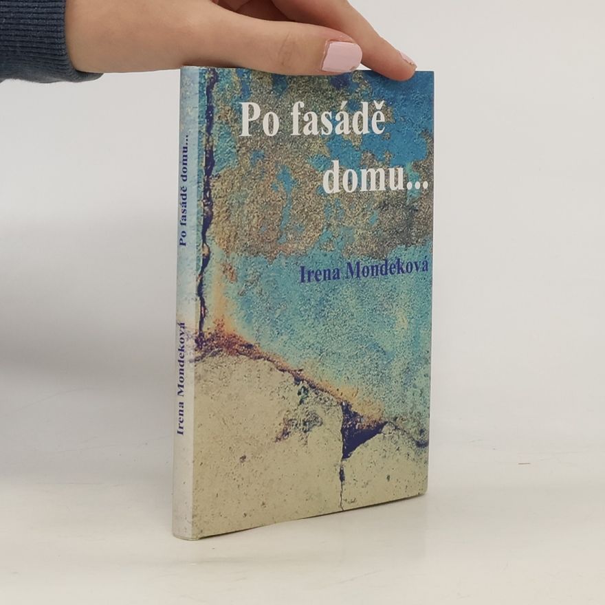 Irena Mondeková Po fasádě domu...