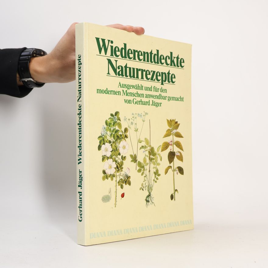Gerhard Jäger Wiederentdeckte Naturrezepte