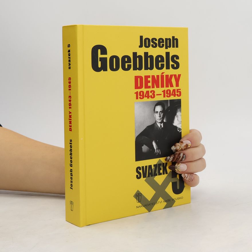 Joseph Goebbels Joseph Goebbels: Deníky 1943-1945