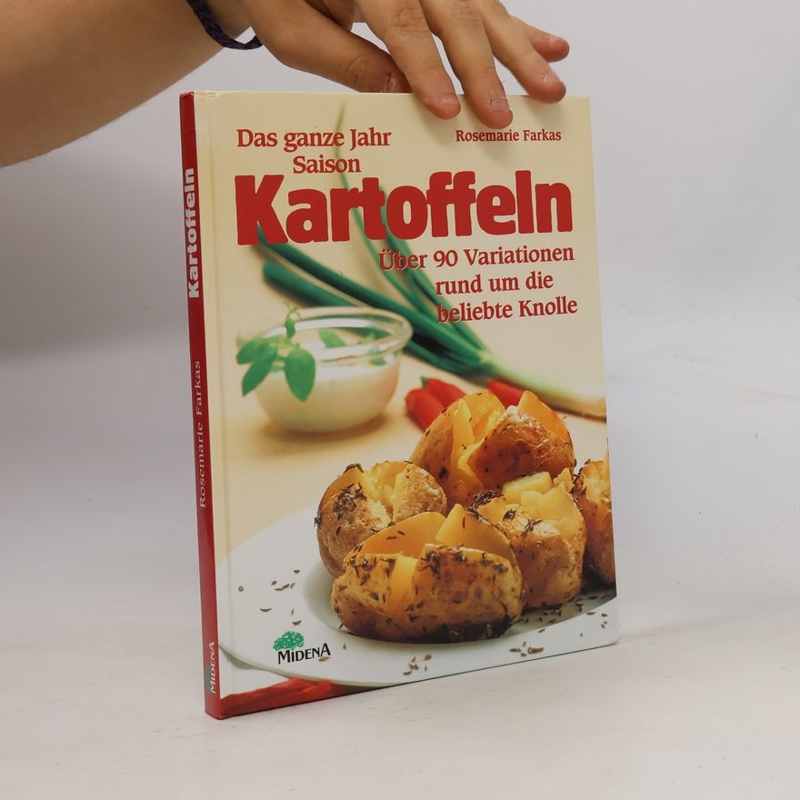 Rosemarie Farkas Das ganze Jahr Saison - Kartoffeln