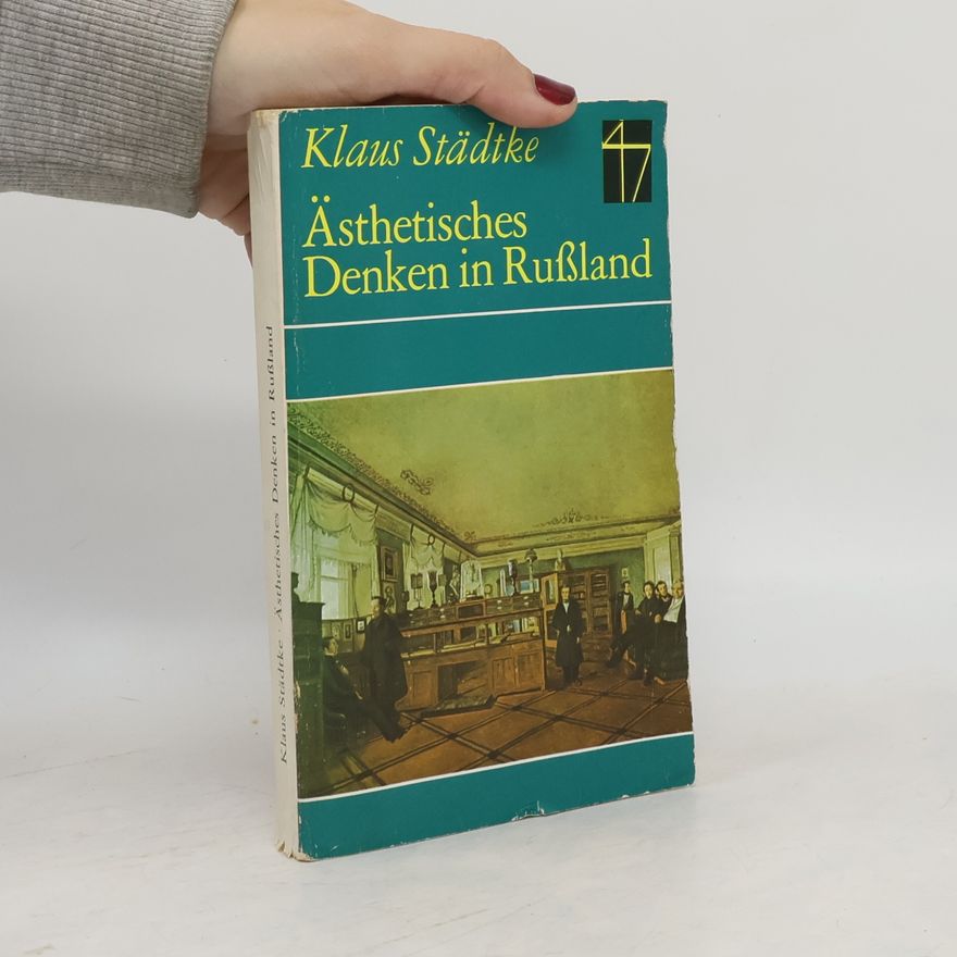 Klaus Städtke Ästhetisches Denken in Rußland