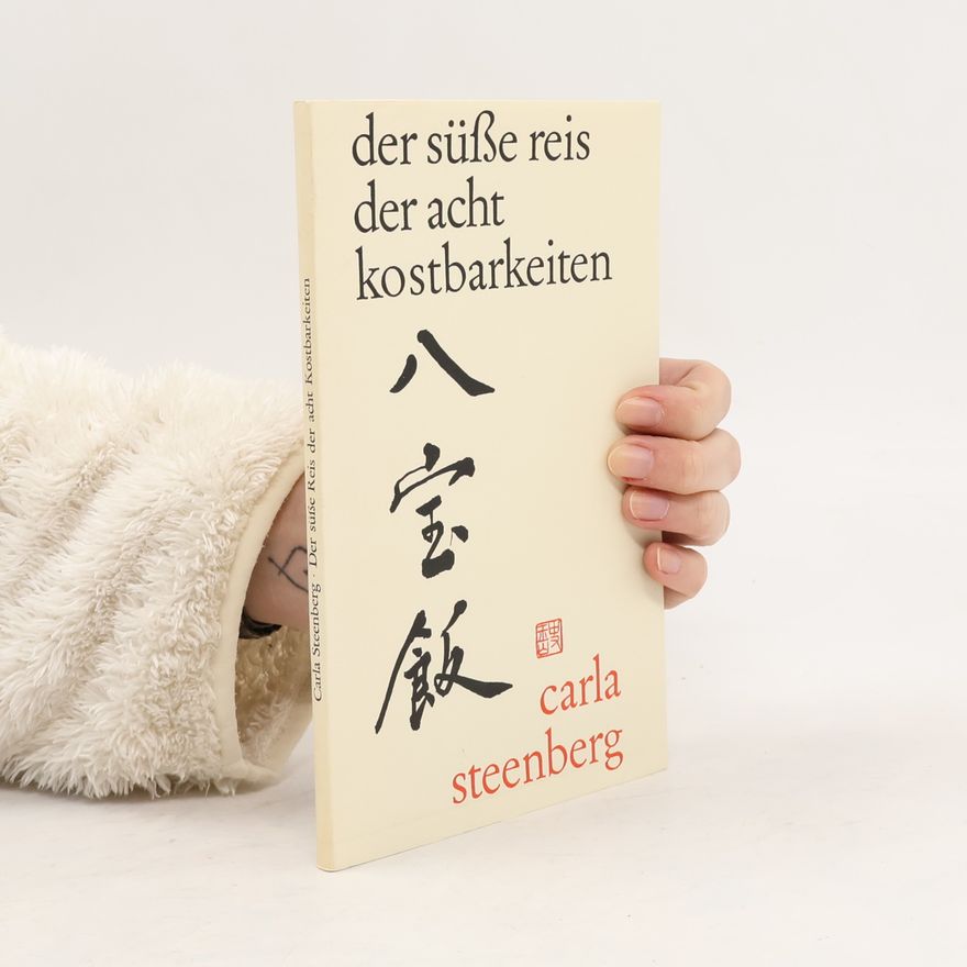Carla Steenberg Der süsse Reis der acht Kostbarkeiten