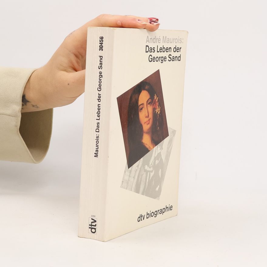 André Maurois Das Leben der George Sand