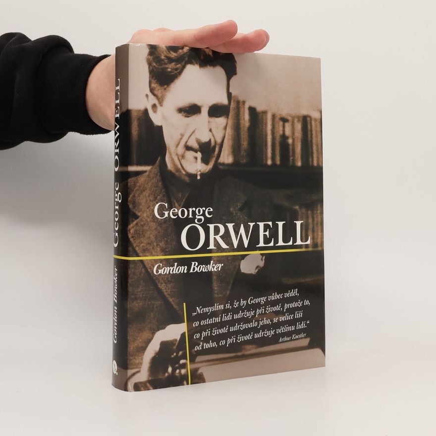 Gordon Bowker George Orwell