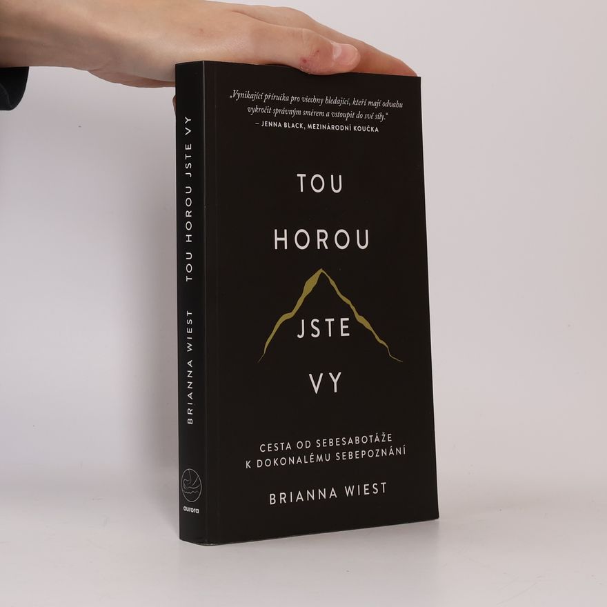 Brianna Wiest Tou horou jste vy