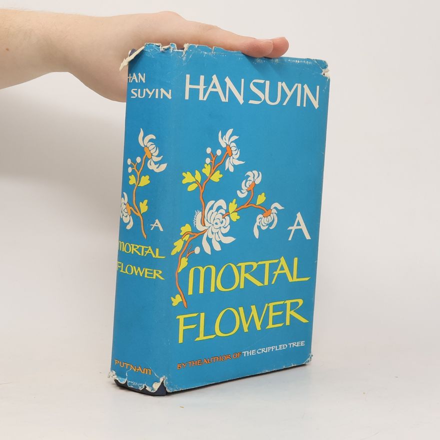 Han Suyin A Mortal Flower
