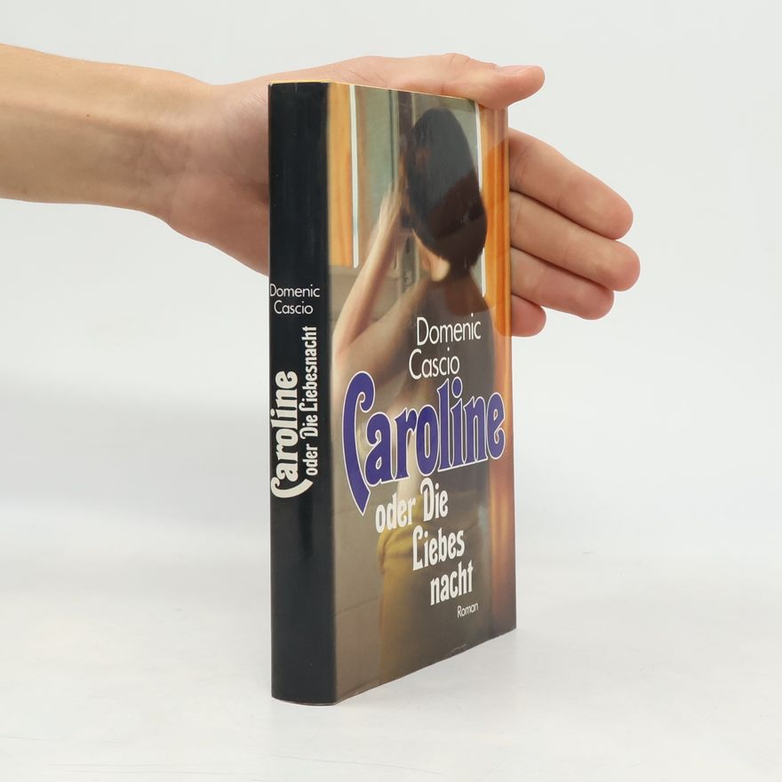 Domenic Cascio Caroline oder die Liebesnacht