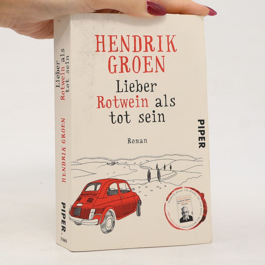 Hendrik Groen Lieber Rotwein als tot sein