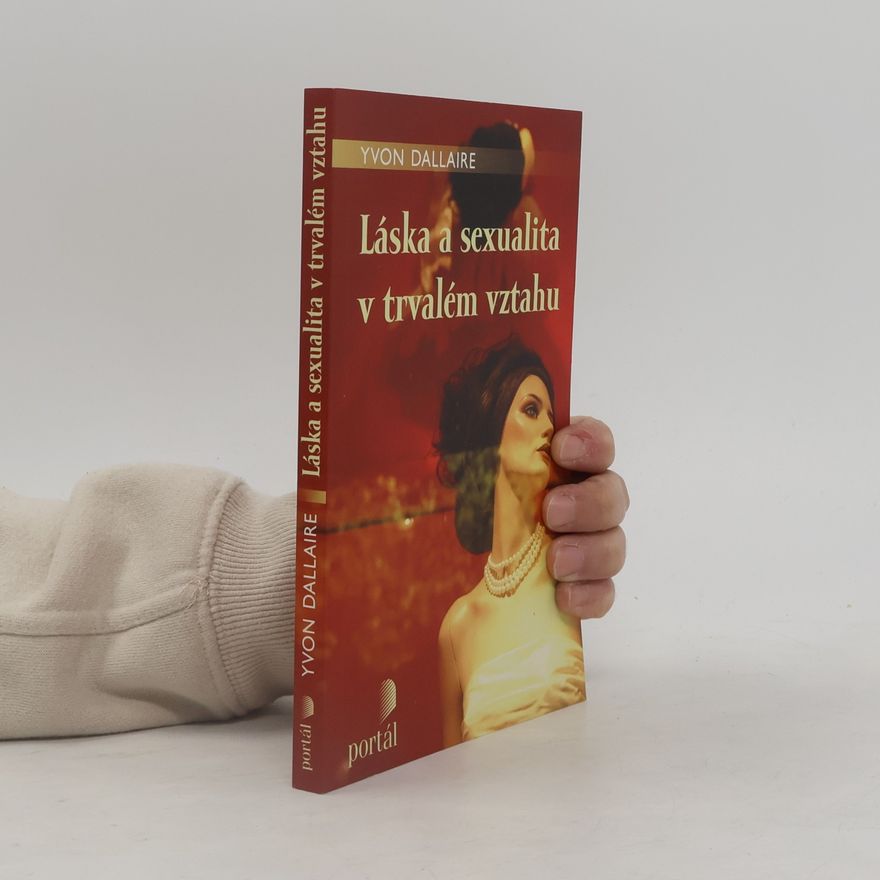 Yvon Dallaire Láska a sexualita v trvalém vztahu