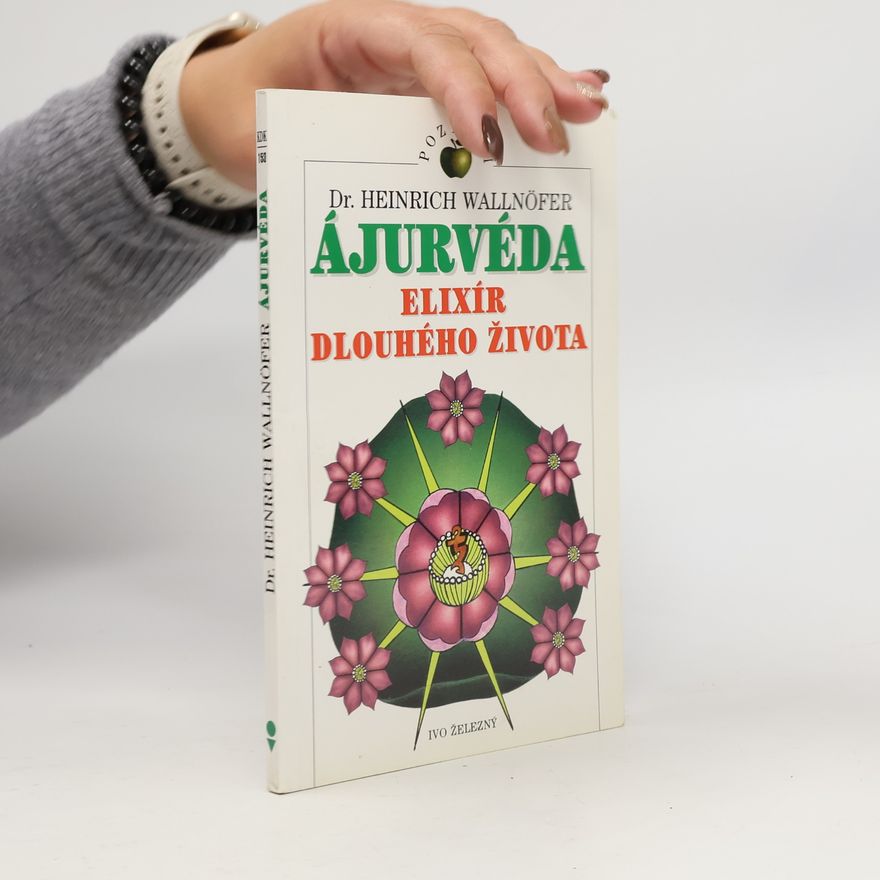 Heinrich Wallnöfer Ájurvéda : elixír dlouhého života