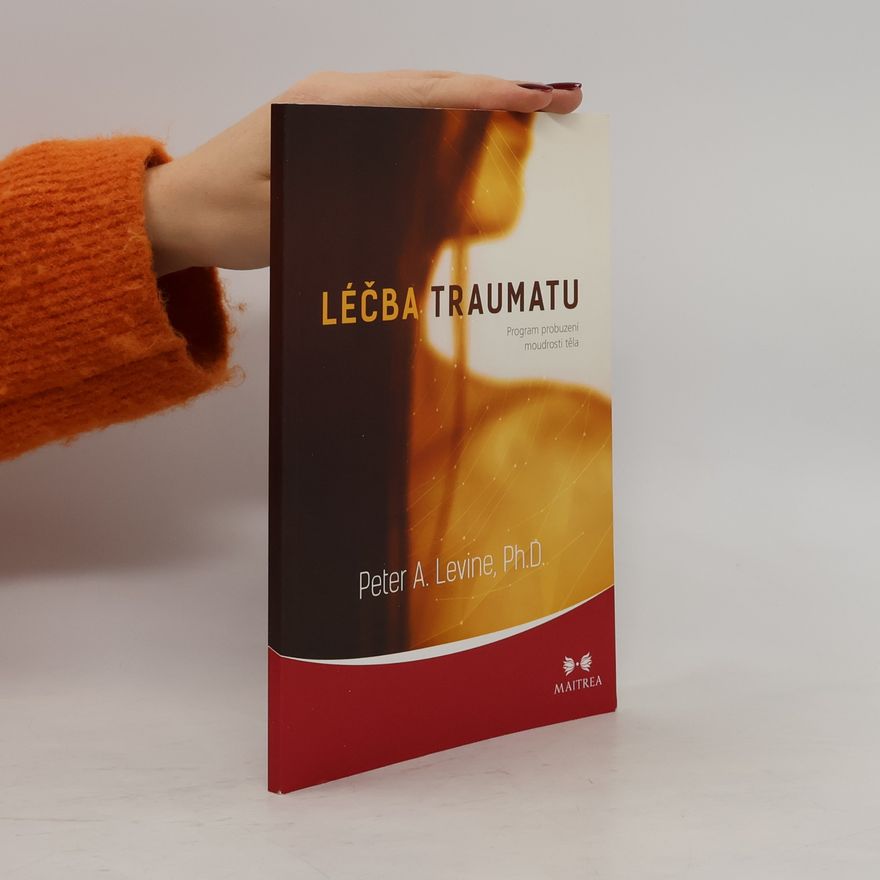 Peter A. Levine Léčba traumatu
