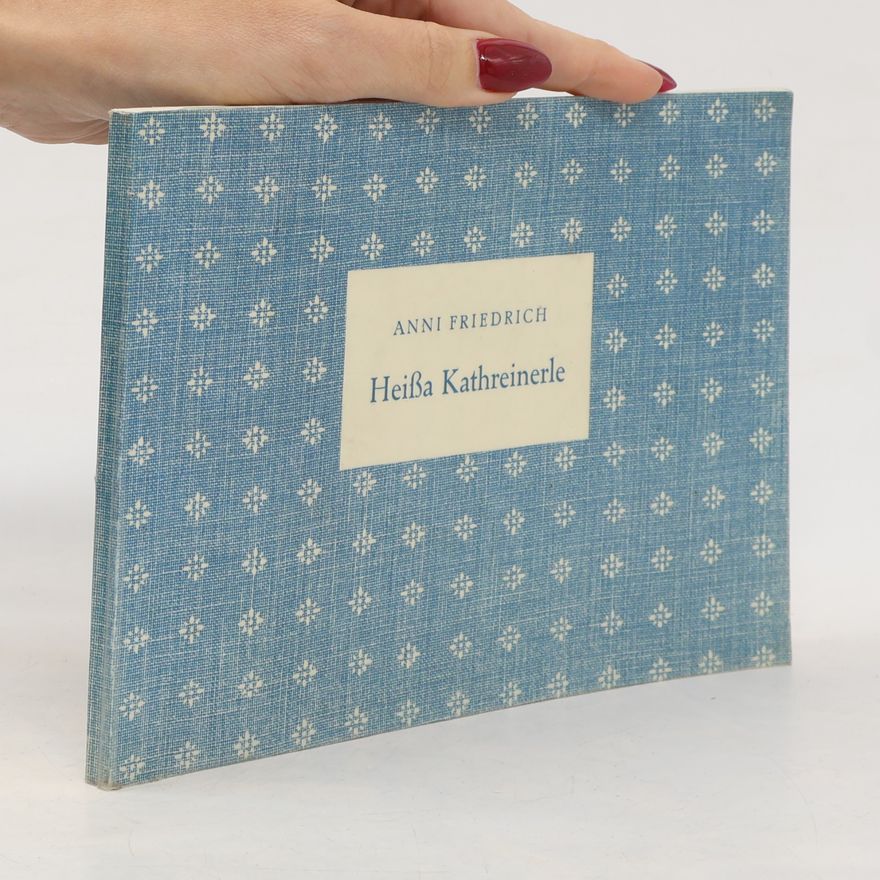 Anny Friedrich Heissa Kathreinerle