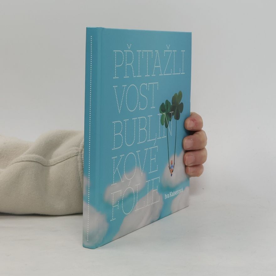 Iva Kaiserová Přitažlivost bublinkové fólie