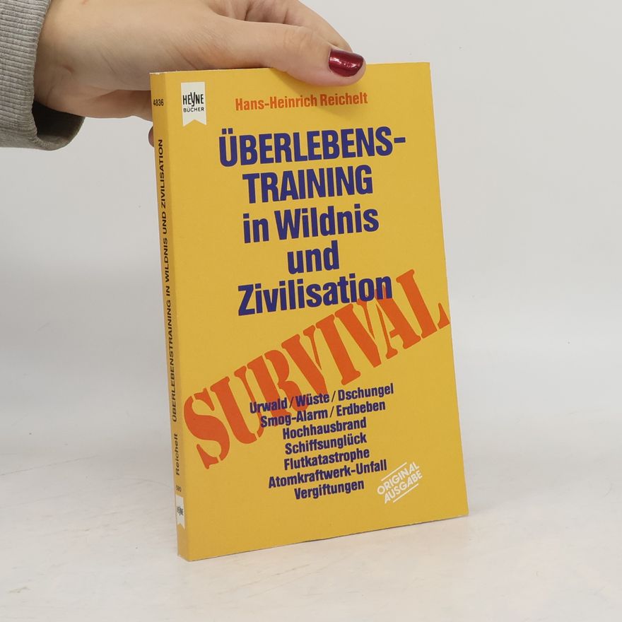 Hans Heinrich Reichelt Überlebenstraining in Wildnis und Zivilisation
