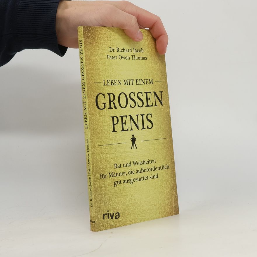 Richard Jakob Leben mit einem großen Penis