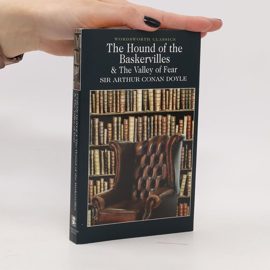 Arthur Conan Doyle The Hound of the Baskervilles and The Valley of Fear