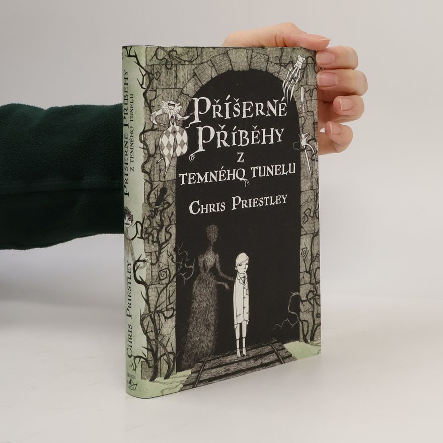 Chris Priestley Příšerné příběhy z temného tunelu