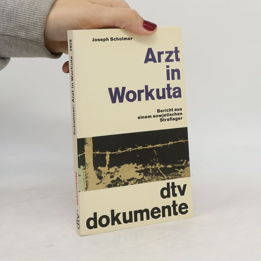 Joseph Scholmer Arzt in Workuta