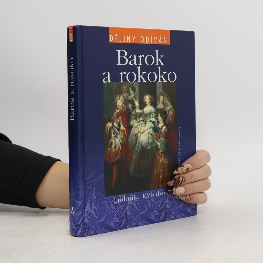 Ludmila Kybalová Barok a rokoko. Dějiny odívání