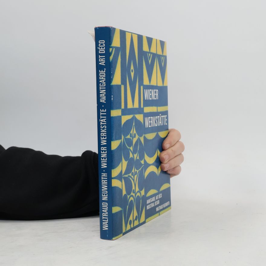 Waltraud Neuwirth Wiener Werkstätte : Avantgarde, Art Deko, Industrial Design