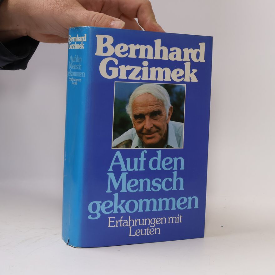Bernhard Grzimek Auf den Mensch gekommen