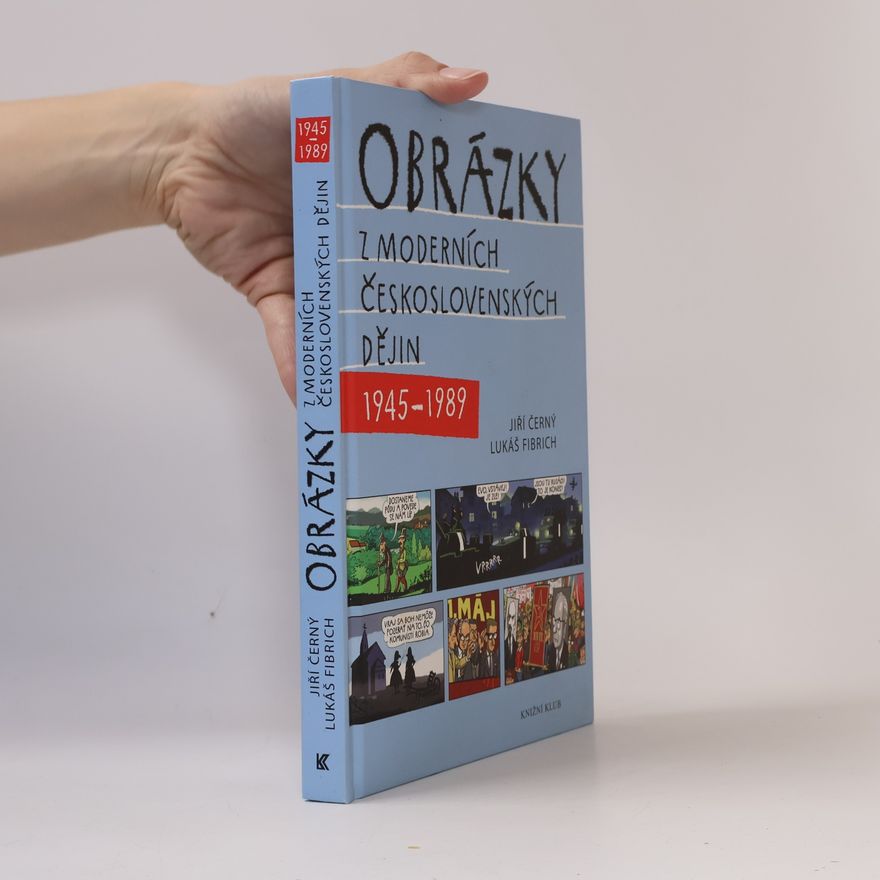 Jiří Černý Obrázky z moderních československých dějin 1945-1989
