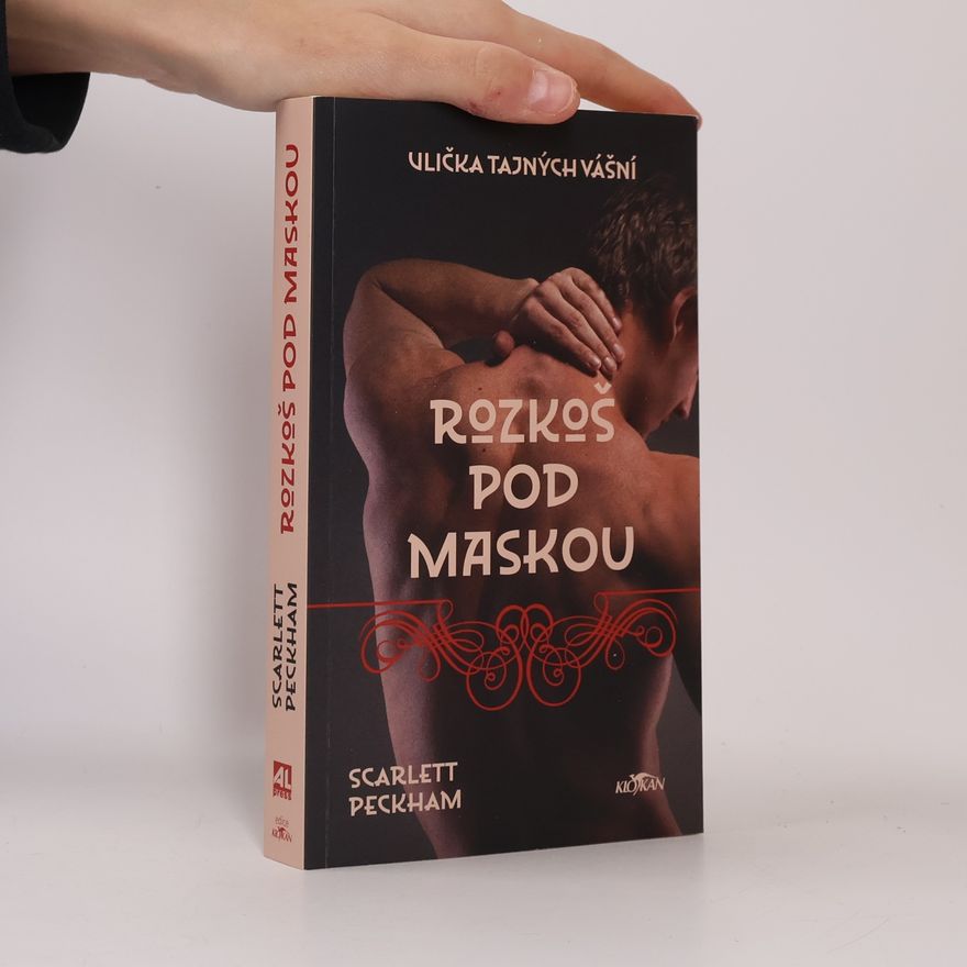 Scarlett Peckham Ulička tajných vášní - Rozkoš pod maskou