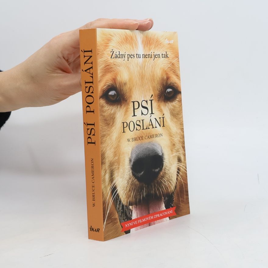 W. Bruce Cameron Psí poslání. Žádný pes tu není jen tak