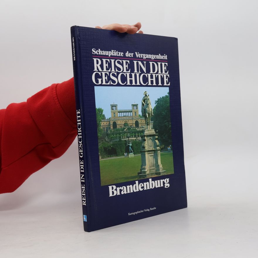Kolektiv autorů Reise in die Geschichte. Brandeburg