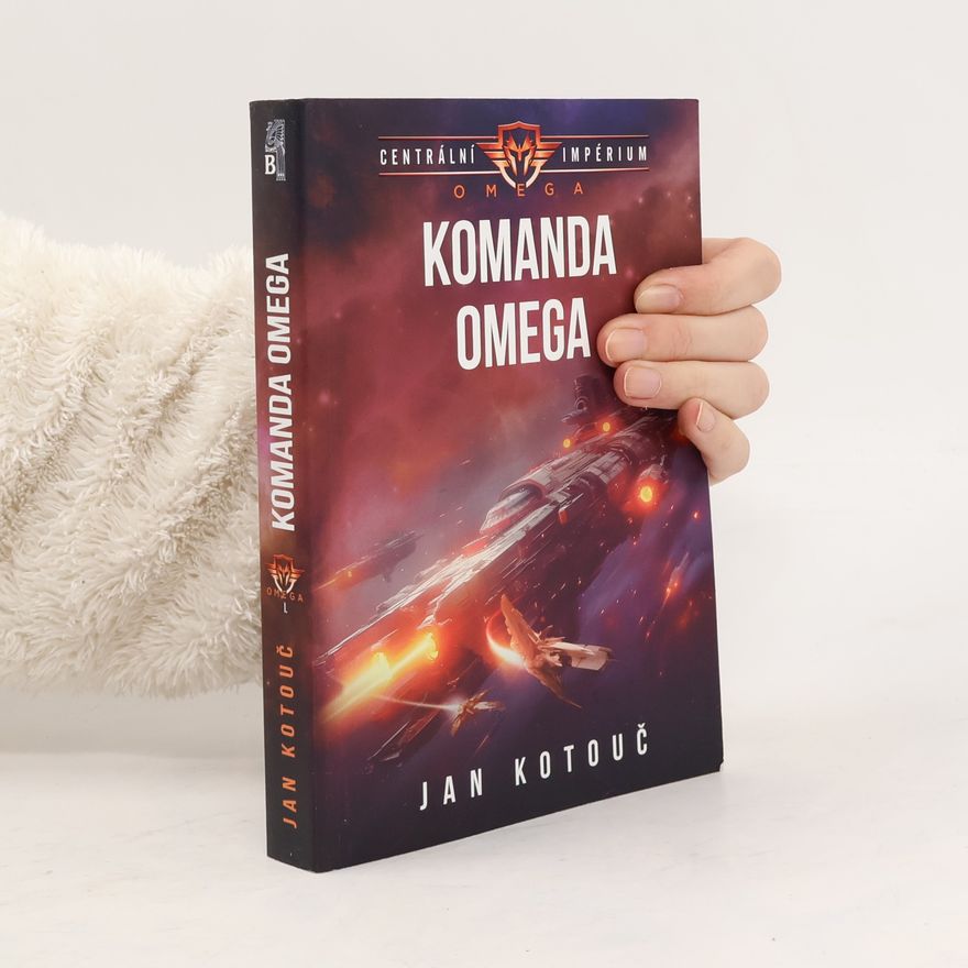 Jan Kotouč Komanda Omega (Centrální impérium: Omega 1)