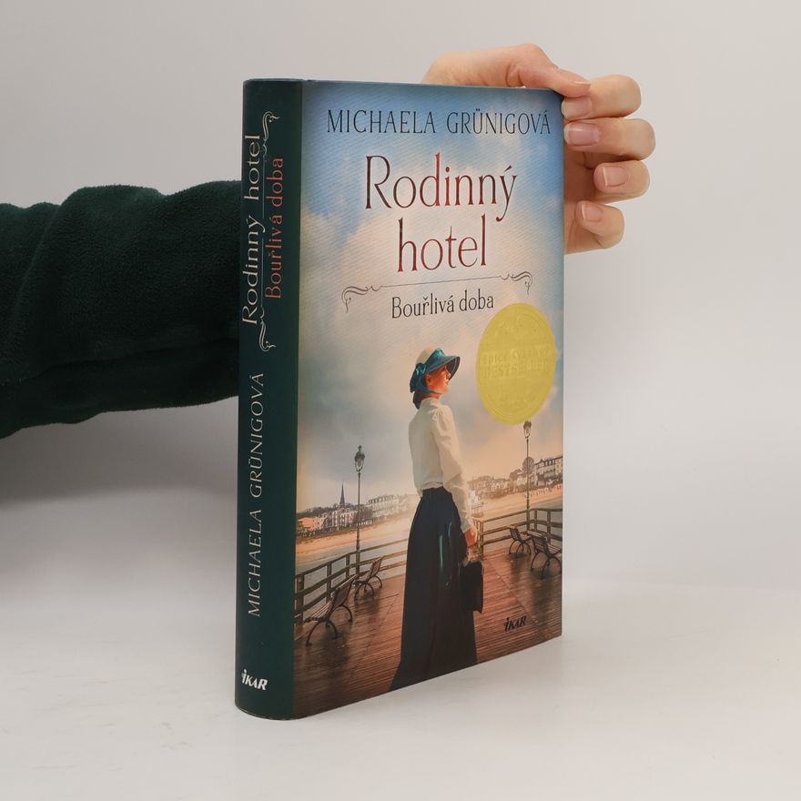 Michaela Grünig Rodinný hotel. Bouřlivá doba