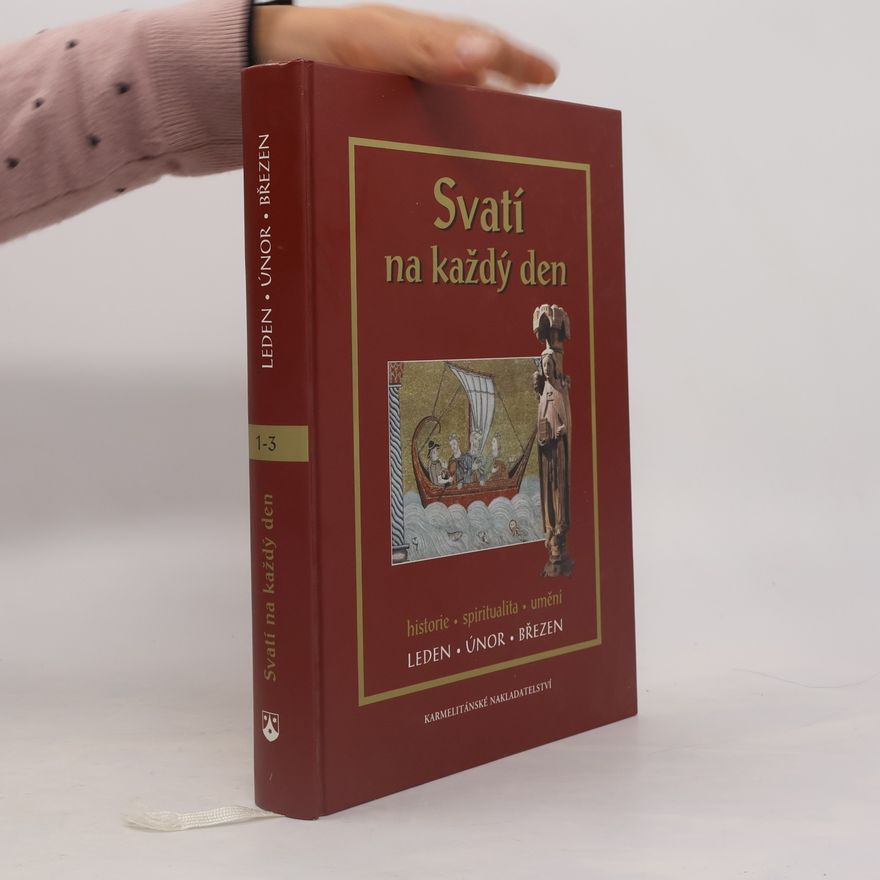 Kolektív autorov Svatí na každý den - I. svazek - Leden ,únor, březen