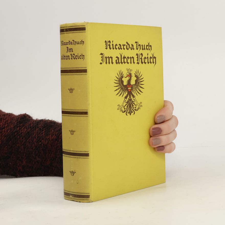 Ricarda Huch Im alten Reich
