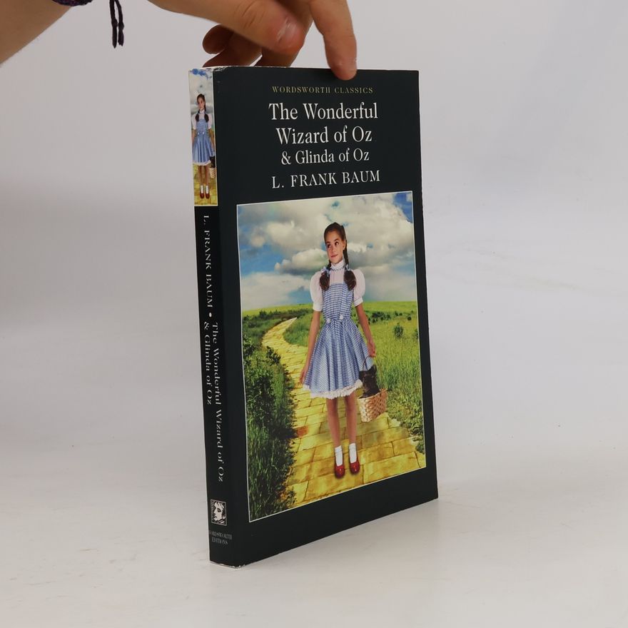 Lyman Frank Baum Wordsworth Classics: The Wonderful Wizard of Oz & Glinda of Oz