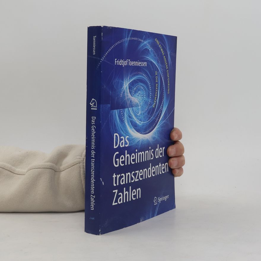 Fridtjof Toenniessen Das Geheimnis der transzendenten Zahlen