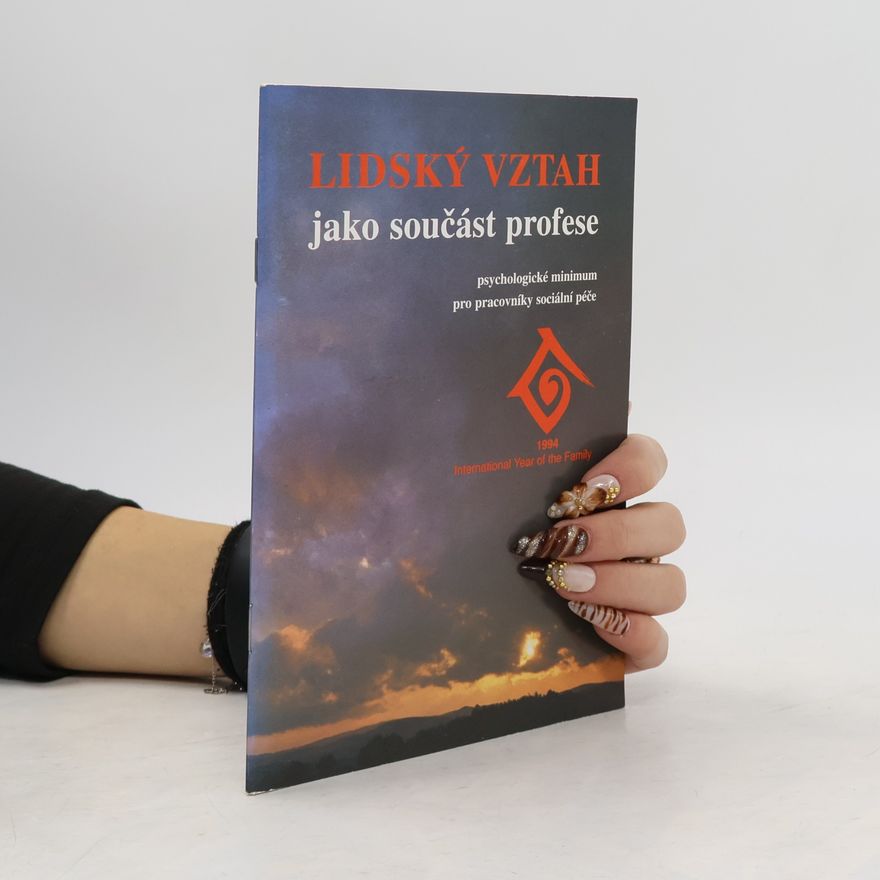 Karel Kopřiva Lidský vztah jako součást profese : psychologické minimum pro pracovníky sociální péče