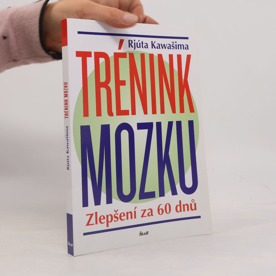Ryūta Kawashima Trénink mozku : zlepšení za 60 dnů