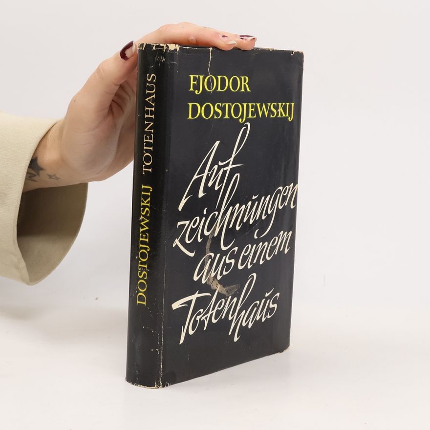 Fjodor Michailowitsch Dostojewski Aufzeichnungen aus einem Totenhaus
