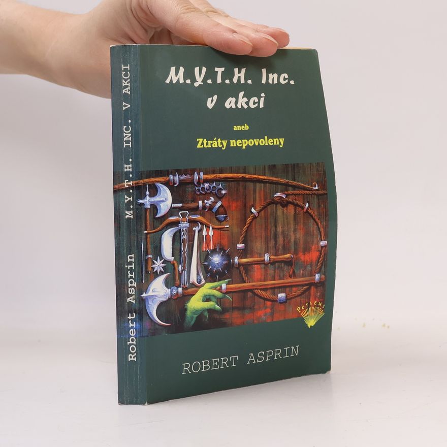 Robert Lynn Asprin M.Y.T.H. Inc. v akci, aneb, Ztráty nepovoleny