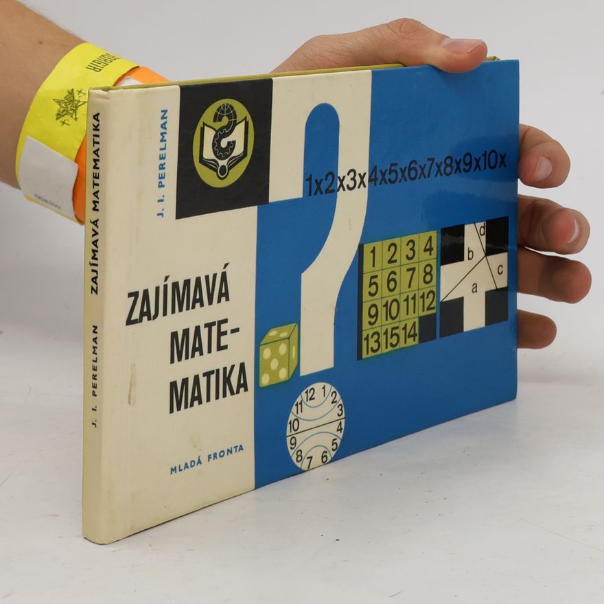 Jakov Isidorovič Perelman Zajímavá matematika. Matematické povídky a hlavolamy