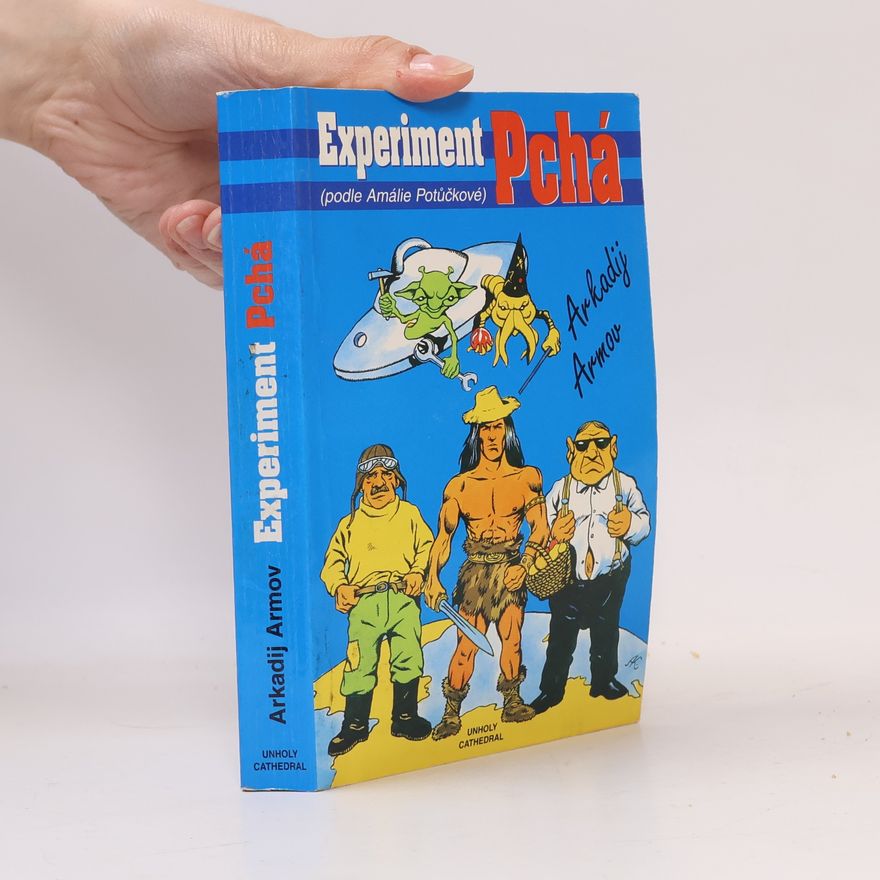 Arkadij Armov Experiment Pchá : (podle Amálie Potůčkové)