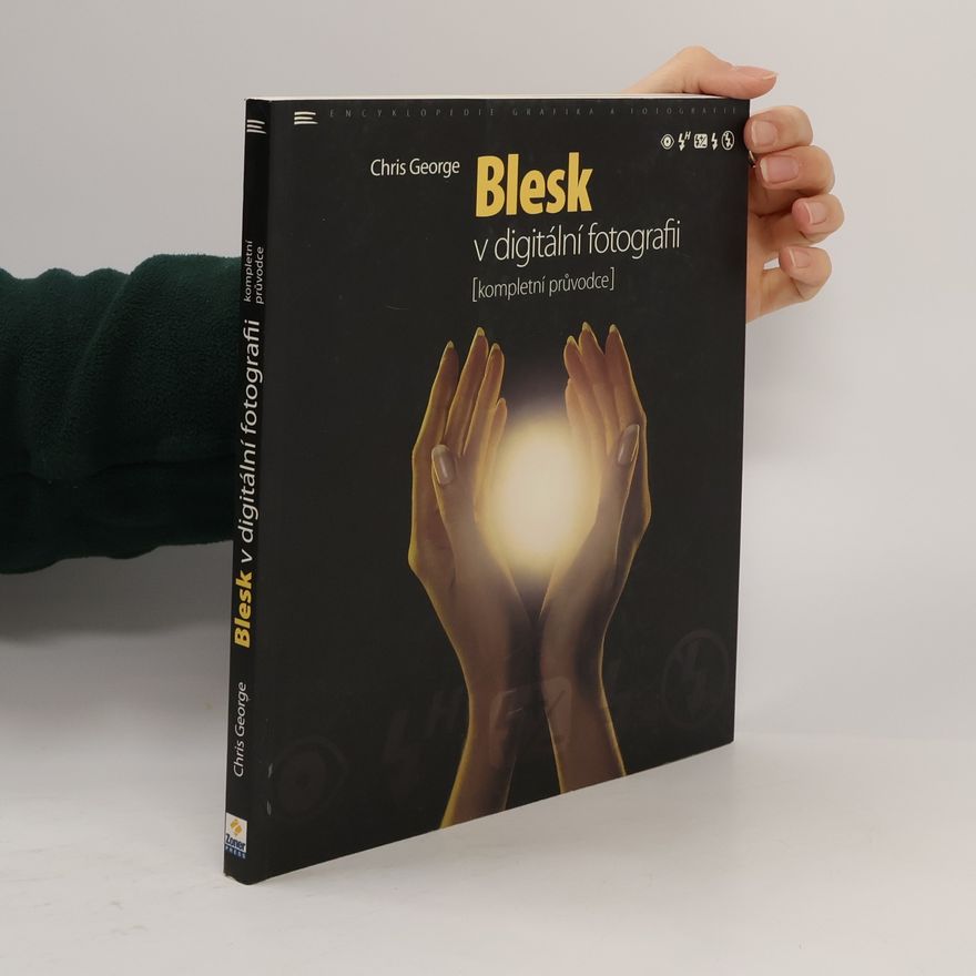 Chris George Blesk v digitální fotografii : (kompletní průvodce)
