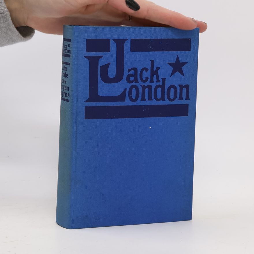 Jack London Am Ende des Regenbogens